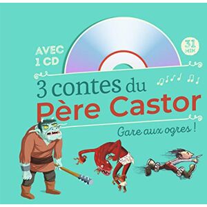 Collectif 3 contes du Père Castor: Gare aux ogres ! Collectif 3 contes du Père Castor: Gare aux ogres !
