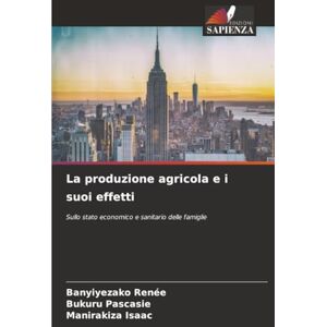 Renée, Banyiyezako La produzione agricola e i suoi effetti: Sullo stato economico e sanitario delle famiglie Renée, Banyiyezako La produzione agricola e i suoi effetti: Sullo stato economico e sanitario delle famiglie