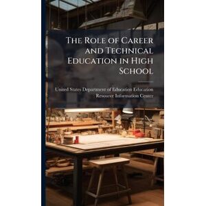 The Role of Career and Technical Education in High School The Role of Career and Technical Education in High School