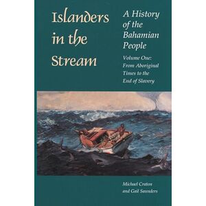 Michael Craton, Gail Saunders Islanders in the Stream v. 1; From Aboriginal Times to the End of Slavery: A History of the Bahamian People: From Aboriginal Times to the End of ... Aboriginal Times to the End of Slavery: 01 Michael Craton, Gail Saunders Islanders in the Stream v. 1; From Aboriginal Times to the End of Slavery: A History of the Bahamian People: From Aboriginal Times to the End of ... Aboriginal Times to the End of Slavery: 01