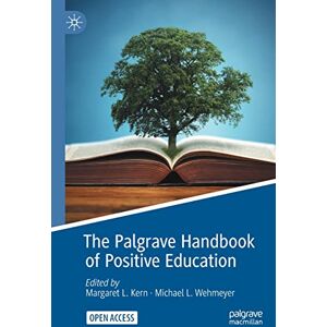 The Palgrave Handbook of Positive Education The Palgrave Handbook of Positive Education