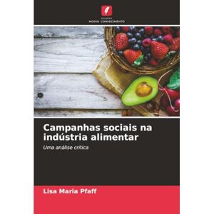 Pfaff, Lisa Maria Campanhas sociais na indústria alimentar: Uma análise crítica Pfaff, Lisa Maria Campanhas sociais na indústria alimentar: Uma análise crítica