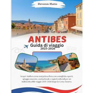 Hutto, Deveron Antibes Guida di viaggio 2025-2026 Hutto, Deveron Antibes Guida di viaggio 2025-2026
