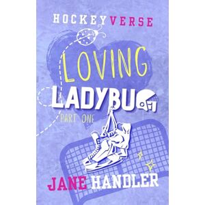 Handler, Jane Loving Ladybug, Part One: A Why Choose Omegaverse Friends to Lovers Hockey Romance: 3 (HockeyVerse) Handler, Jane Loving Ladybug, Part One: A Why Choose Omegaverse Friends to Lovers Hockey Romance: 3 (HockeyVerse)