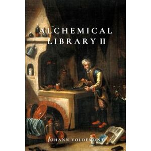 Voldemont, Johann Alchemical Library II Voldemont, Johann Alchemical Library II