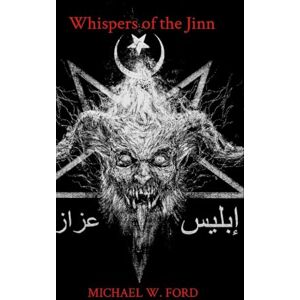 Ford, Michael W Whispers of the Jinn: Arabic Black Magic Ford, Michael W Whispers of the Jinn: Arabic Black Magic
