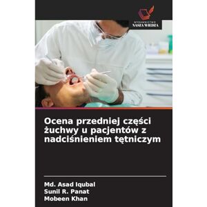 Iqubal, MD Asad Ocena przedniej części żuchwy u pacjentów z nadciśnieniem tętniczym Iqubal, MD Asad Ocena przedniej części żuchwy u pacjentów z nadciśnieniem tętniczym