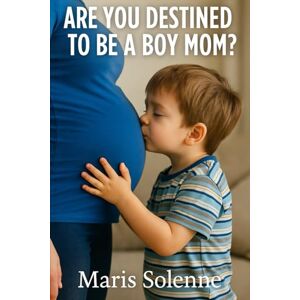 Solenne, Maris Are You Destined To Be A Boy Mom? Solenne, Maris Are You Destined To Be A Boy Mom?