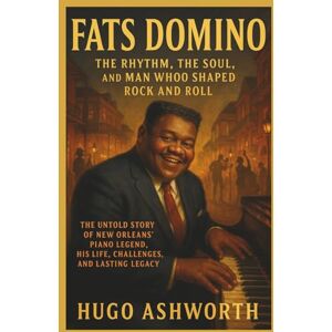 Hugo Boss Fats Domino: The Rhythm, the Soul, and the Man Who Shaped Rock and Roll: The Untold Story of New Orleans’ Piano Legend, His Life, Challenges, and Lasting Legacy (Chronicles of Rock & Roll Legends) Hugo Boss Fats Domino: The Rhythm, the Soul, and the Man Who Shaped Rock and Roll: The Untold Story of New Orleans’ Piano Legend, His Life, Challenges, and Lasting Legacy (Chronicles of Rock & Roll Legends)