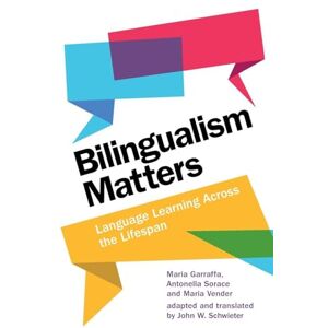Garraffa, Maria Bilingualism Matters: Language Learning Across the Lifespan Garraffa, Maria Bilingualism Matters: Language Learning Across the Lifespan