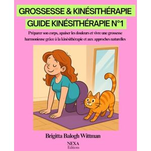 BALOGH WITTMAN, BRIGITTA Grossesse & Kinésithérapie – Guide Kinésithérapie N°1: Préparer son corps, apaiser les douleurs et vivre une grossesse harmonieuse grâce à la kinésithérapie et aux approches naturelles BALOGH WITTMAN, BRIGITTA Grossesse & Kinésithérapie – Guide Kinésithérapie N°1: Préparer son corps, apaiser les douleurs et vivre une grossesse harmonieuse grâce à la kinésithérapie et aux approches naturelles