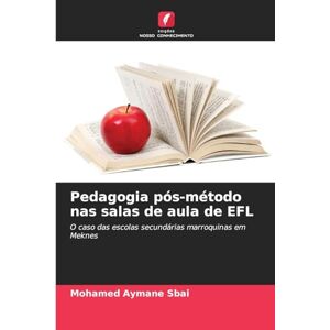 Sbai, Mohamed Aymane Pedagogia pós-método nas salas de aula de EFL Sbai, Mohamed Aymane Pedagogia pós-método nas salas de aula de EFL