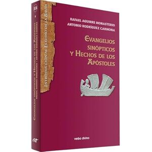 Aguirre Monasterio Rafael RodrÝguez Carmona Antonio EVANGELIOS SINOPTICOS Y HECHOS DE LOS APOSTOLES Aguirre Monasterio Rafael RodrÝguez Carmona Antonio EVANGELIOS SINOPTICOS Y HECHOS DE LOS APOSTOLES