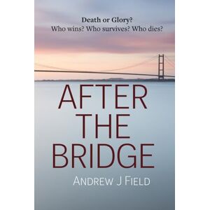 Field, Andrew J After the Bridge Field, Andrew J After the Bridge