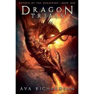 Richardson, Ava Dragon Trials: 1 (Return of the Darkening) Richardson, Ava Dragon Trials: 1 (Return of the Darkening)