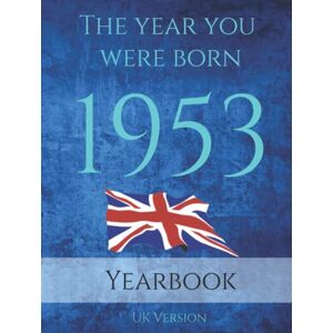 Sapphire The Year You Were Born 1953: 1953 UK Yearbook. A Book full of interesting facts and trivia over many topics including UK Events, Adverts, Movies, Music and much more. Sapphire The Year You Were Born 1953: 1953 UK Yearbook. A Book full of interesting facts and trivia over many topics including UK Events, Adverts, Movies, Music and much more.