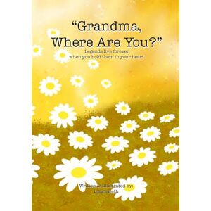 Beth, Laura “Grandma, Where Are You?”: Legends live forever, when you hold them in your heart. Beth, Laura “Grandma, Where Are You?”: Legends live forever, when you hold them in your heart.