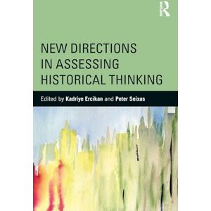 New Directions in Assessing Historical Thinking (360 Degree Business) New Directions in Assessing Historical Thinking (360 Degree Business)
