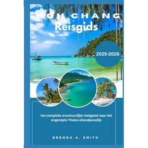 Smith, Brenda A. KOH CHANG Reisgids 2026 Smith, Brenda A. KOH CHANG Reisgids 2026