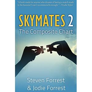 Forrest, Steven Skymates II: The Composite Chart: Volume 2 Forrest, Steven Skymates II: The Composite Chart: Volume 2