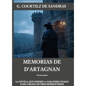Courtilz de sandras, gatien Memorias de d'Artagnan: tercera parte Courtilz de sandras, gatien Memorias de d'Artagnan: tercera parte