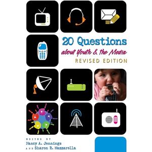 Jennings, Nancy A. 20 Questions about Youth and the Media Revised Edition Jennings, Nancy A. 20 Questions about Youth and the Media Revised Edition