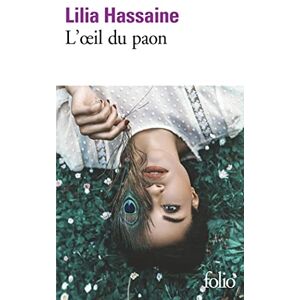 Hassaine, Lilia L'OEIL DU PAON (FOLIO) Hassaine, Lilia L'OEIL DU PAON (FOLIO)
