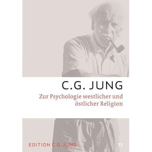 Jung, C. G. Zur Psychologie westlicher und östlicher Religion: Gesammelte Werke 11 Jung, C. G. Zur Psychologie westlicher und östlicher Religion: Gesammelte Werke 11