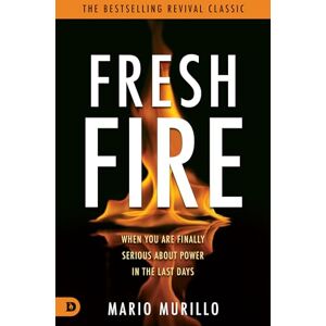 Murillo, Mario Fresh Fire: When You Are Finally Serious About Power In The End Times (Revival Classic) Murillo, Mario Fresh Fire: When You Are Finally Serious About Power In The End Times (Revival Classic)