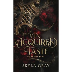 Gray, Skyla An Acquired Taste (The Valentine Society) Gray, Skyla An Acquired Taste (The Valentine Society)