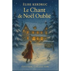 KERDRUC, Elise Le Chant de Noël Oublié – Édition Collector: Une chanson ancienne, un mystère centenaire, un amour né dans la neige. Entrez à la Winter Inn, laissez ... crépiter et la neige tomber doucement dehors. KERDRUC, Elise Le Chant de Noël Oublié – Édition Collector: Une chanson ancienne, un mystère centenaire, un amour né dans la neige. Entrez à la Winter Inn, laissez ... crépiter et la neige tomber doucement dehors.