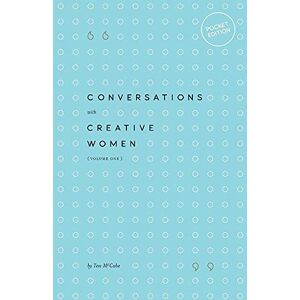 McCabe, Tess Conversations with Creative Women: Volume 1 (Pocket edition) McCabe, Tess Conversations with Creative Women: Volume 1 (Pocket edition)