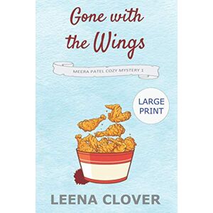Clover, Leena Gone With The Wings LARGE PRINT: A College Campus Murder Mystery Clover, Leena Gone With The Wings LARGE PRINT: A College Campus Murder Mystery