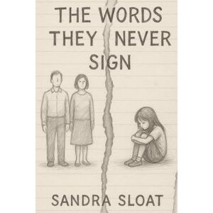 Sloat, Sandra The Words They Never Sign Sloat, Sandra The Words They Never Sign