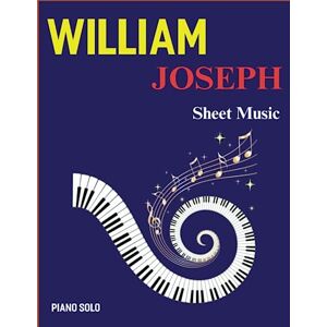 Cloud, Zechary E William Joseph Sheet Music: Complete 19 Popular Songs Arranged For Piano Solo Cloud, Zechary E William Joseph Sheet Music: Complete 19 Popular Songs Arranged For Piano Solo