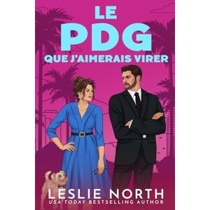 North, Leslie Le PDG que j'aimerais virer: Une romance milliardaire Bosshole Grumpy-Sunshine (Les frères Lockhart) North, Leslie Le PDG que j'aimerais virer: Une romance milliardaire Bosshole Grumpy-Sunshine (Les frères Lockhart)
