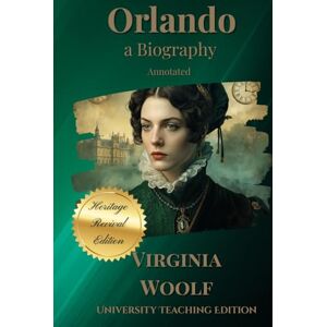 Woolf, Virginia Orlando, A Biography Annotated: Heritage Revival Edition Woolf, Virginia Orlando, A Biography Annotated: Heritage Revival Edition