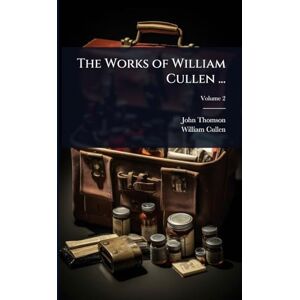 Thomson The Works of William Cullen ... Thomson The Works of William Cullen ...