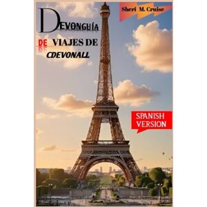 M. Cruise, Sheri DEVONGUÍA DE VIAJES DE CDEVONALL M. Cruise, Sheri DEVONGUÍA DE VIAJES DE CDEVONALL