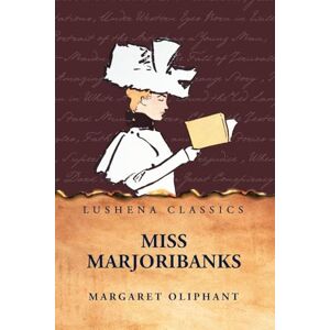 Margaret Oliphant Miss Marjoribanks Margaret Oliphant Miss Marjoribanks