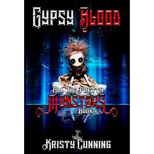 Cunning, Kristy Gypsy Blood (All The Pretty Monsters) Cunning, Kristy Gypsy Blood (All The Pretty Monsters)
