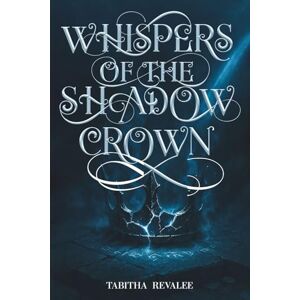 Revalee, Tabitha Whispers of the Shadow Crown (The Shadow Crown Saga) Revalee, Tabitha Whispers of the Shadow Crown (The Shadow Crown Saga)