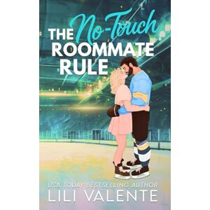 Valente, Lili The No Touch Roommate Rule: An Age Gap Roommate Romance (That Steamy Hockey Romance) Valente, Lili The No Touch Roommate Rule: An Age Gap Roommate Romance (That Steamy Hockey Romance)