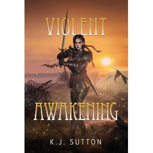 Sutton, K J Violent Awakening Sutton, K J Violent Awakening