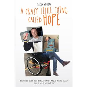 Kolczak, Marek A Crazy Little Thing Called Hope Kolczak, Marek A Crazy Little Thing Called Hope