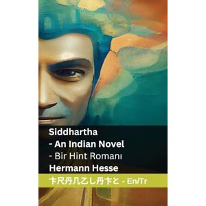 Hesse, Hermann Siddhartha An Indian Novel / Bir Hint Romanı: Tranzlaty English Türkçe Hesse, Hermann Siddhartha An Indian Novel / Bir Hint Romanı: Tranzlaty English Türkçe
