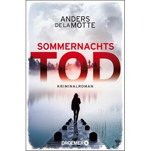 De La Motte, Anders Sommernachtstod: Kriminalroman De La Motte, Anders Sommernachtstod: Kriminalroman