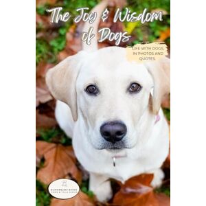 Books, GlimmerLeaf The Joy & Wisdom of Dogs: Life with dogs, in photos and quotes. Calming, fun, and inspirational gift, coffee table book, with 100 pages of colorful photos and quotes. (Paws & Tails series) Books, GlimmerLeaf The Joy & Wisdom of Dogs: Life with dogs, in photos and quotes. Calming, fun, and inspirational gift, coffee table book, with 100 pages of colorful photos and quotes. (Paws & Tails series)