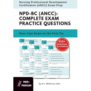 Education, MedPorium Complete NPD-BC (ANCC) Exam Preparation: Nursing Professional Development Certification: 313+ Multiple Choice Questions Education, MedPorium Complete NPD-BC (ANCC) Exam Preparation: Nursing Professional Development Certification: 313+ Multiple Choice Questions