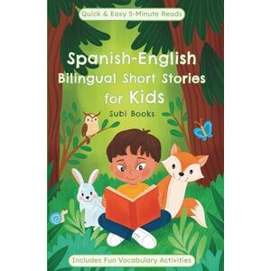 Books, Subi Spanish-English bilingual short stories for kids: Fun and educational 5-minute stories for kids, boosting vocabulary with dual language tales and activities Books, Subi Spanish-English bilingual short stories for kids: Fun and educational 5-minute stories for kids, boosting vocabulary with dual language tales and activities